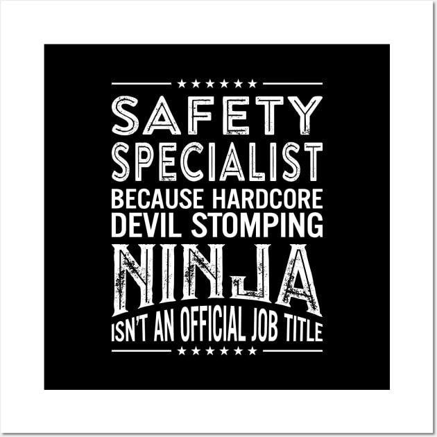 Safety specialist Because Hardcore Devil Stomping Ninja Isn't An Official Job Title Wall Art by RetroWave